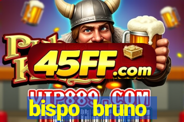 bispo bruno leonardo fortuna